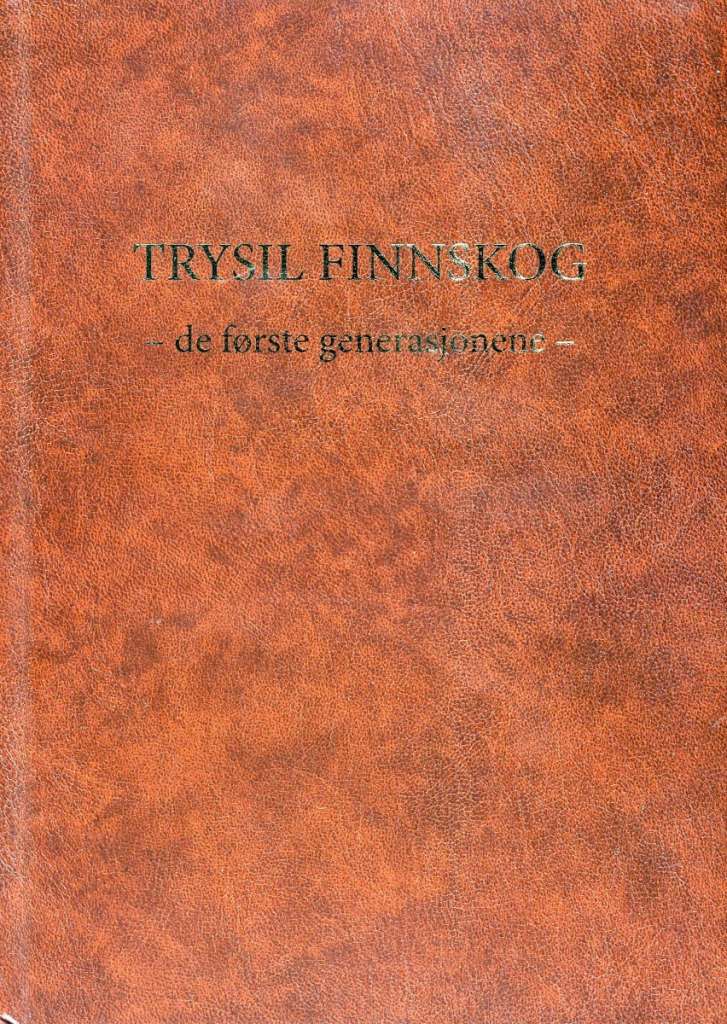Trysil Finnskog - de første generasjonene