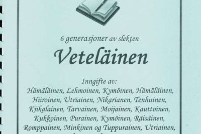 Finneslekter VII; 6 generasjoner av slekten Veteläinen.