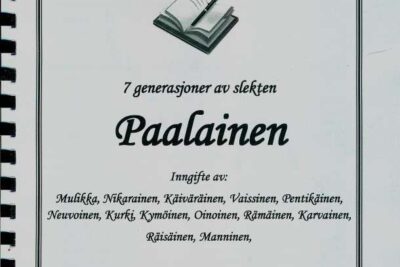 Finneslekter VIII; 7 generasjoner av slekten Paalainen.