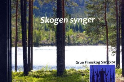 Skogen synger. Grue Finnskog Sangkor.