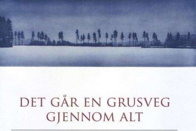 Det går en grusveg gjennom alt